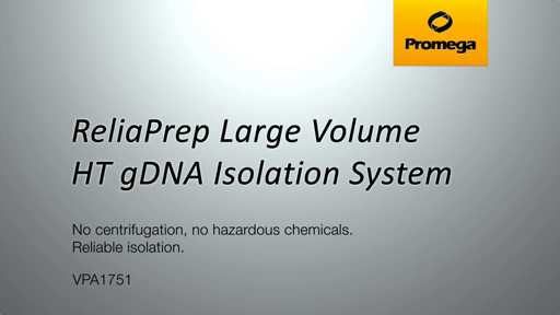 ReliaPrep™ Large Volume HT gDNA Isolation System